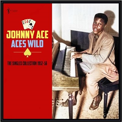 Johnny Ace/Aces Wild: The Greatest Singles 1952-56