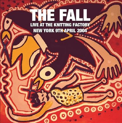 The Fall/Live at the Knitting Factory New York 9 April 2004[LETV590LP]