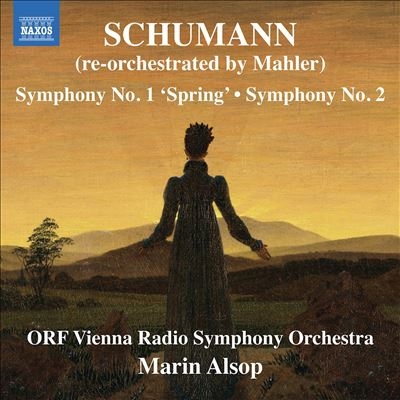 Schumann (re-Orchestrated by Mahler): Symphony No. 1 Spring; Symphony No. 2