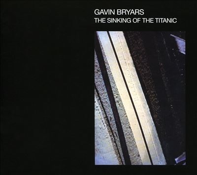 Gavin Bryars/The Sinking Of The Titanic[SPRV1612]