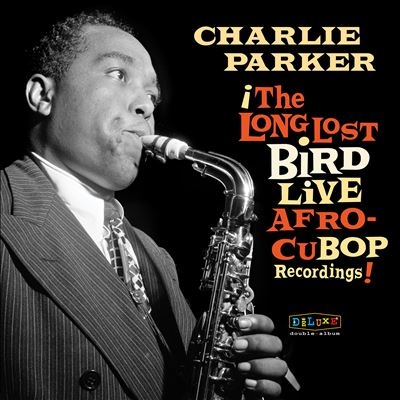 Charlie Parker/Afro Cuban Bop The Long Lost Bird Live Recordings[ROC3457]