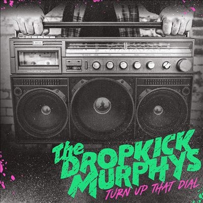 Dropkick Murphys/Turn Up That Dial[BBED341551]