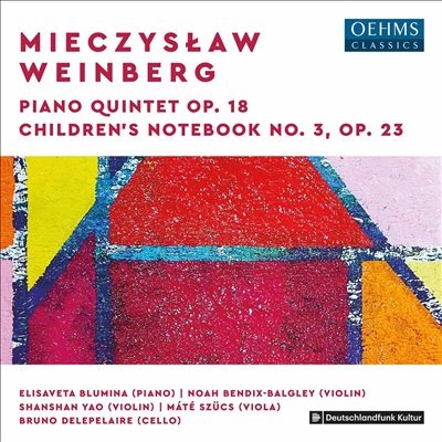Mieczyslaw Weinberg: Piano Quintet Op. 18; Childrens Notebook No. 3, Op. 23