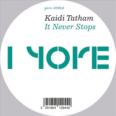 Kaidi Tatham/It Never Stops[YRE009LTD]