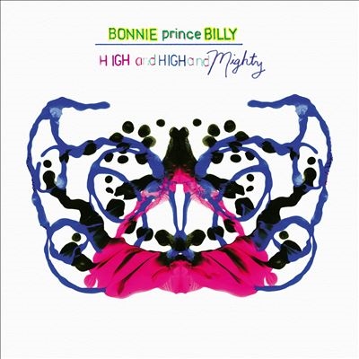 Bonnie Prince Billy/High &High &Mighty[843563179383]