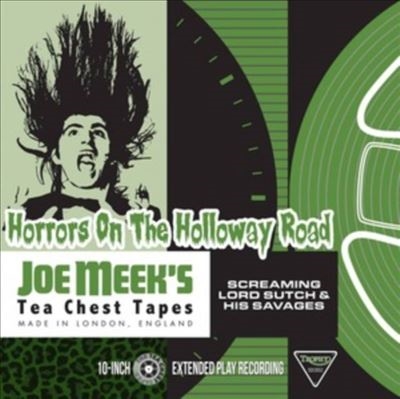 Screaming Lord Sutch &The Savages/Horrors On the Holloway Road Joe Meeks Tea Chest Tapes 10inch[WSTR76036511]