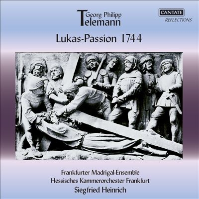 Georg Philipp Telemann: Telemann: Lukas-Passion 1744