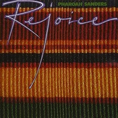 Pharoah Sanders/Rejoice Pharoah Sanders/Rejoice
