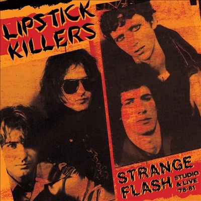 Lipstick Killers (Punk)/Strange Flash - Studio &Live '78-'81[GUW91]