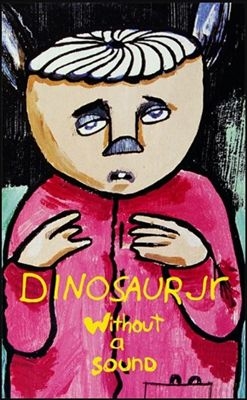 Dinosaur Jr./Without a Sound＜限定盤＞