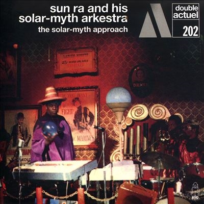 Sun Ra &His Solar-Myth Arkestra/The Solar-Myth Approach[BYG529202CD]