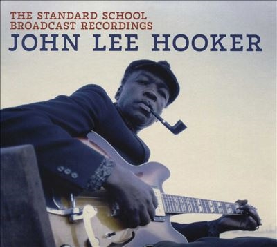 John Lee Hooker/The Standard School Broadcast Recordings[6411189]