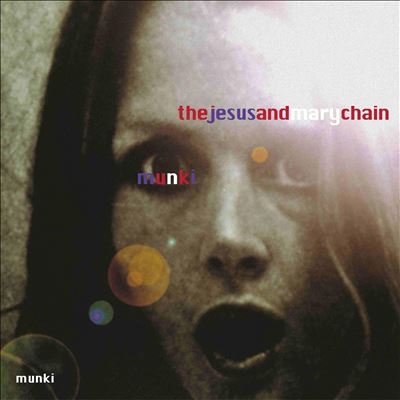 The Jesus &Mary Chain/Munki[FC200CD]