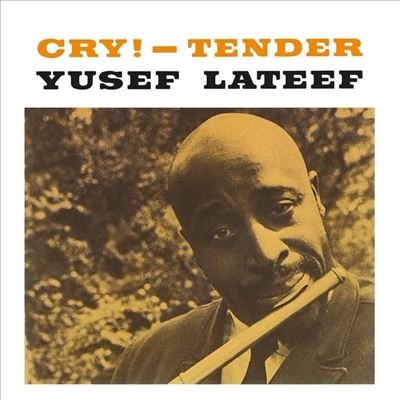 Yusef Lateef/Cry! - Tender＜限定盤/Clear Vinyl＞[S0W045]