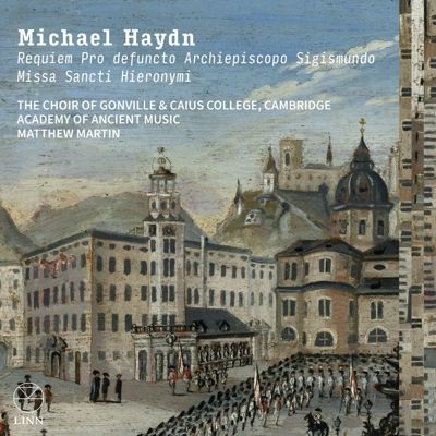 Michael Haydn: Requiem Pro defuncto Archiepiscopo Sigismundo; Missa Sancti Hieronymi Michael Haydn: Requiem Pro defuncto Archiepiscopo Sigismundo; Missa Sancti Hieronymi
