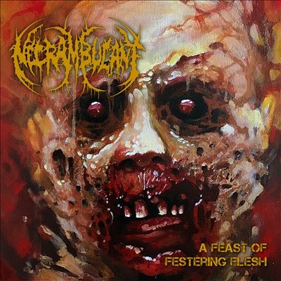 Necrambulant/A Feast Of Festering Flesh[GHP087]