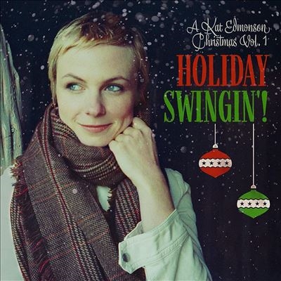 Holiday Swingin'! (A Kat Edmonson Christmas Vol. 1) Holiday Swingin'! (A Kat Edmonson Christmas Vol. 1)