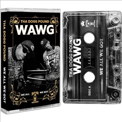 Tha Dogg Pound/W.A.W.G. (We All We Got)[797885145994]