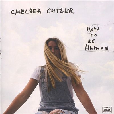Chelsea Cutler/How To Be Human[B00315012]