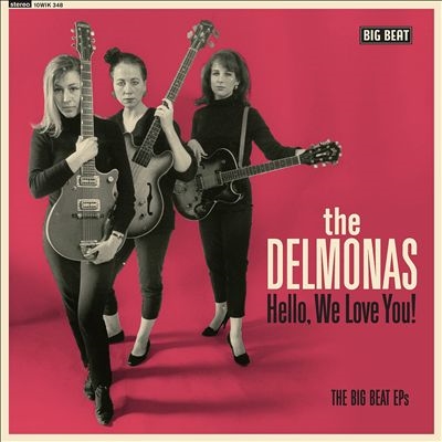 The Delmonas/Hello, We Love You! 10inch[10WIK348]