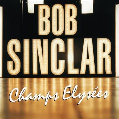 Bob Sinclar/Champs Elysees＜限定盤＞
