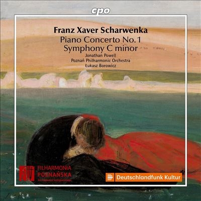 Franz Xaver Scharwenka: Piano Concerto No. 1; Symphony C minor