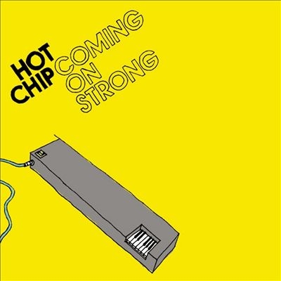 Hot Chip/Coming on Strong