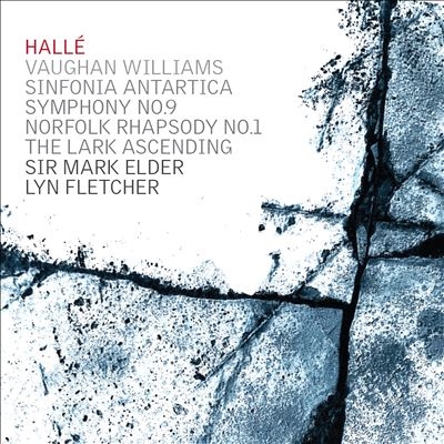 Vaughan Williams: Sinfonia Antartica; Symphony No. 9; Norfolk Rhapsody No. 1; The Lark Ascending Vaughan Williams: Sinfonia Antartica; Symphony No. 9; Norfolk Rhapsody No. 1; The Lark Ascending