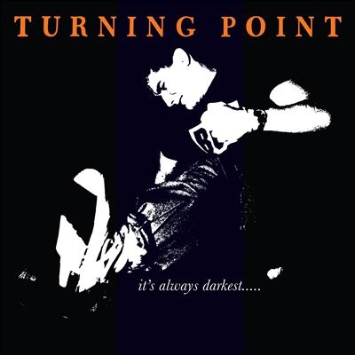 Turning Point/It's Always Darkest...