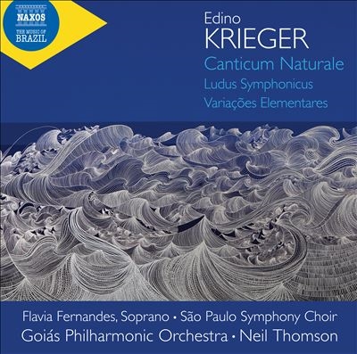 Edino Krieger: Canticum Naturale; Ludus Symphonicus; Variacoes Elementares