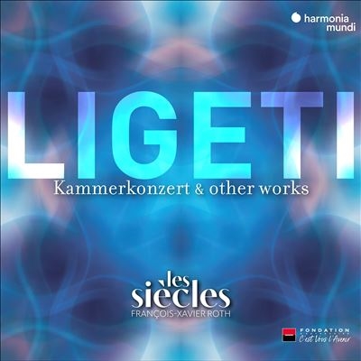 Ligeti: Kammerkonzert & Other Works Ligeti: Kammerkonzert & Other Works