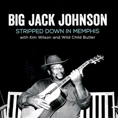 Big Jack Johnson/Stripped Down In Memphis[MC0090]