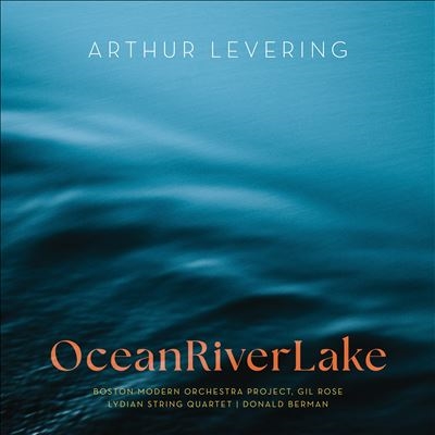 Arthur Levering: OceanRiverLake Arthur Levering: OceanRiverLake
