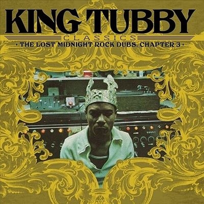 King Tubby/King Tubby's Classics The Lost Midnight Rock Dubs Chapter 3ס[RROO363]