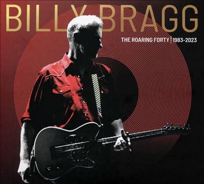 Billy Bragg/The Roaring Forty 1983-2023 (Deluxe Edition)[COOKCD862]