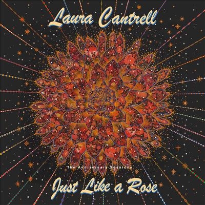 Laura Cantrell/Just Like A Rose: The Anniversary Sessions