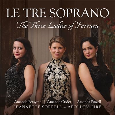Le Tre Soprano: The Three Ladies of Ferrra