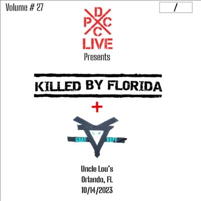 Killed By Florida/Dcxpc Live Vol. 27[DCXPCLIVE0027A]