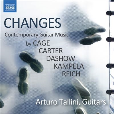Changes: Contemporary Guitar Music by Cage, Carter, Dashow, Kampela, Reich