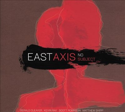 East Axis/No Subject[BRO4003]