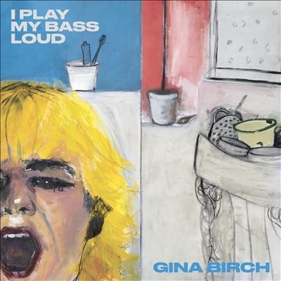 Gina Birch/I Play My Bass Loud[TMR776C]