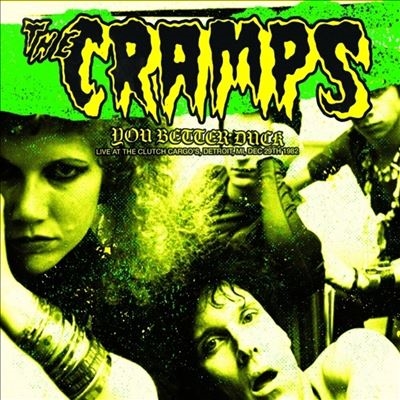 The Cramps/You Better Duck: Live At The Clutch Cargos, Detroit, MI. Dec ...