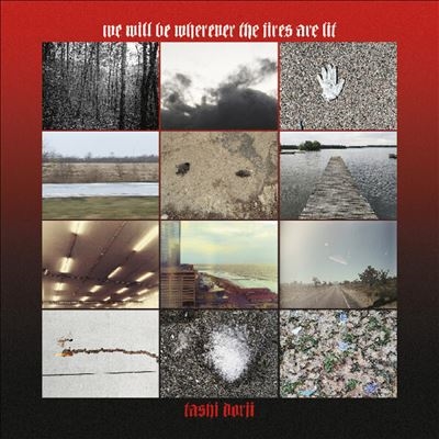 Tashi Dorji/We Will Be Wherever the Fires Are Lit[DC938]