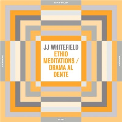 JJ Whitefield/Ethio Meditations/Drama Al Dente[MLBI11]