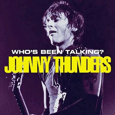 Johnny Thunders/Who's Been Talking[SECDD287]