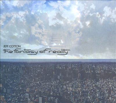 Jeff Cotton/The Fantasy Of Reality[SMACD1214]