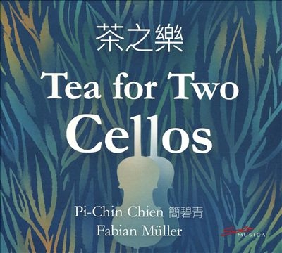 Tea for Two Cellos Tea for Two Cellos