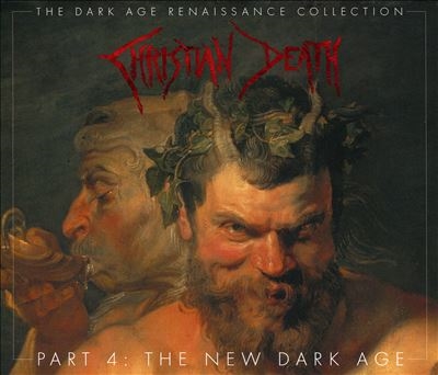 Christian Death/The Dark Age Renaissance Collection, Pt. 4 The New Dark Age[SOM644]