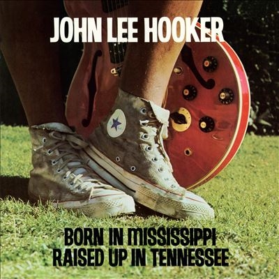 John Lee Hooker/Born in Mississippi, Raised Up in Tennessee[ELTL6208911]
