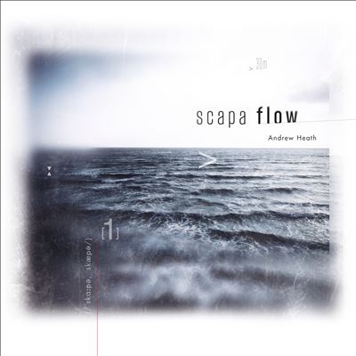 Andrew Heath/Scapa Flow[GKOCD040]